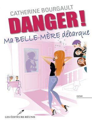 cover image of Danger !  Ma belle-mère débarque